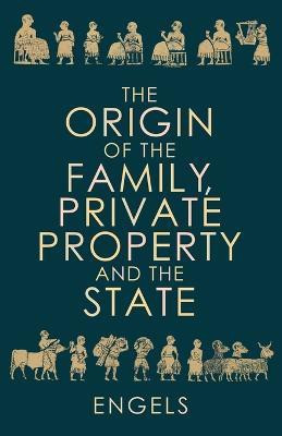 The Origin of the Family, Private Property and the State(English, Paperback, Engels Friedrich)