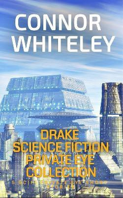 Drake Science Fiction Private Eye Collection(English, Paperback, Whiteley Connor)