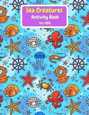 Sea Creatures Activity Book For Kids(English, Paperback, West Adele)