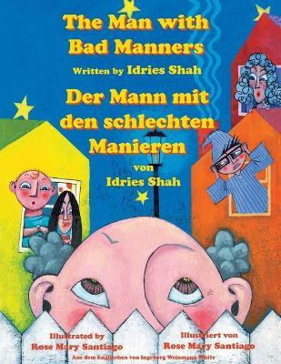 The Man with Bad Manners -- Der Mann mit den schlechten Manieren(English, Paperback, Shah Idries)