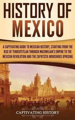 History of Mexico(English, Hardcover, History Captivating)