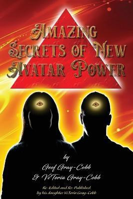 Amazing Secrets of New Avatar Power(English, Paperback, Gray-Cobb Geof)