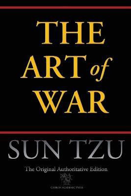 The Art of War (Chiron Academic Press - The Original Authoritative Edition)(English, Paperback, Tzu Sun)