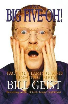 The Big Five-Oh!(English, Paperback, Geist William)