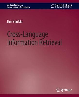 Cross-Language Information Retrieval(English, Paperback, Nie Jian-Yun)