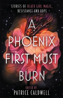 A Phoenix First Must Burn(English, Paperback, Caldwell Patrice)