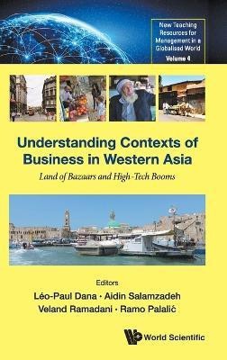 Understanding Contexts Of Business In Western Asia: Land Of Bazaars And High-tech Booms(English, Hardcover, unknown)