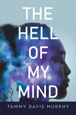 The Hell of My Mind(English, Paperback, Murphy Tammy Davis)