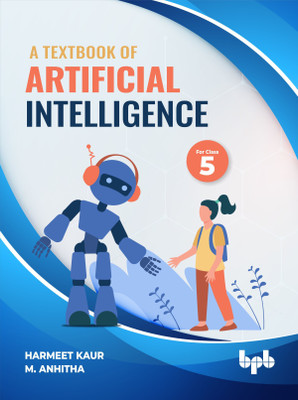 Artificial Intelligence Textbook for Class 5(English, Paperback, Kaur Harmeet)