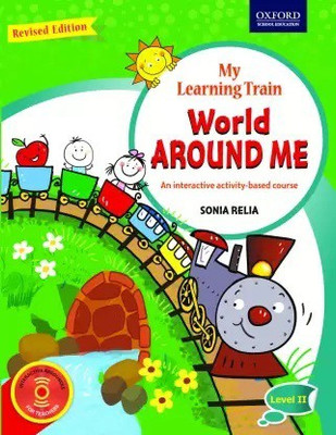 My Learn Train World Around Me Level- 2(Paperback, Sonia Relia)