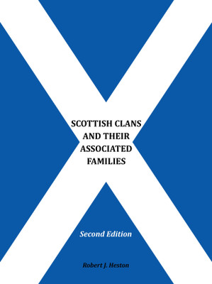 Scottish Clans and Their Associated Families Second Edition(Paperback, Robert J. Heston)