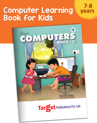 Blossom Basic Knowledge Of Computer Learning Book For Kids | Level 2 (Beginners Guide) | Parts Of Computer, Hardware, Software, Introduction To MS Paint And Notepad(Paperback, Target Publications)