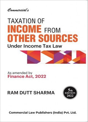 Commercial Taxation of Income from Other Sources Under Income Tax Law By Ram Dutt Sharma Edition May 2022(Paperback, Ram Dutt Sharma)