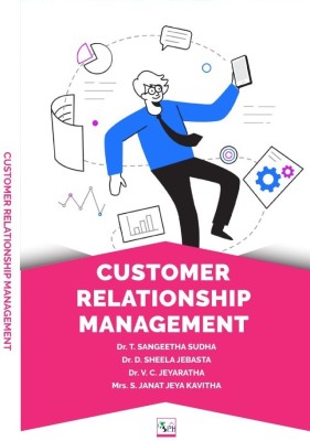 CUSTOMER RELATIONSHIP MANAGEMENT(Paperback, Dr. T. SANGEETHA SUDHA Dr. D. SHEELA JEBASTA Dr. V. C. JEYARATHA Mrs. S. JANAT JEYA KAVITHA)