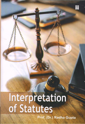 Interpretation of Statutes(Paperback, Prof. (Dr.) Radha Gupta)