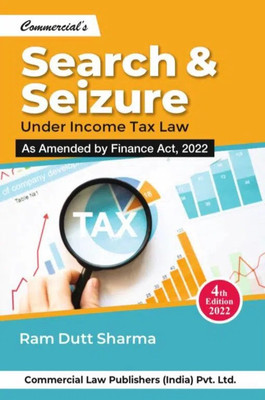 Commercial Search & Seizure under Income Tax Law By Ram Dutt Sharma Edition April 2022(Paperback, Ram Dutt Sharma)