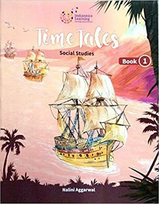 Indiannica Learning Time Tales Social Studies Book 1(Paperback, NALINI AGGARWAL)