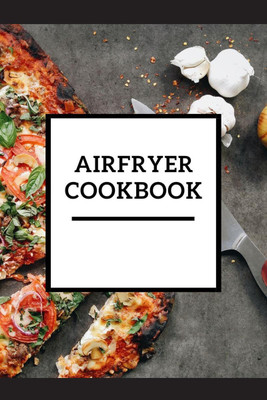 AIRFRYER COOKBOOK(English, Paperback, Vijay Patidar)