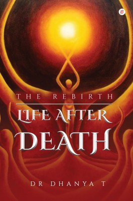 Life After Death- The Rebirth(Paperback, Dr Dhanya T)