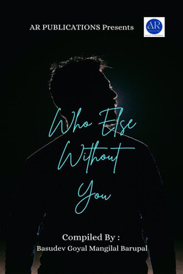 Who Else Without You(English, Paperback, Basudev Goyal, amp, Mangilal Barupal)