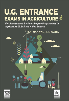 UG Entrance Exams in Agriculture: For Admission to Bachelor Degree Programmes in Agriculture (B Sc) and Allied Science(Paperback, R.K. Nanwal, S S Walia)