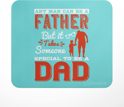 LASTWAVE Any man can be a father, but it takes someone special to be a dad, Dad Non Slip Base Mousepad(Multicolor)