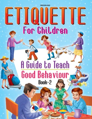 Etiquette for Children Book 2 - A Guide to Teach Good Behaviour(English, Paperback, Dreamland Publications)