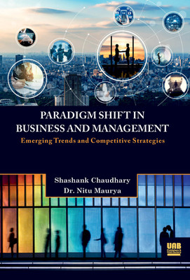 Paradigm Shift in Business and Management: Emerging Trends and Competitive Strategies(Hardcover, Shashank Chaudhary, Dr. Nitu Maurya)