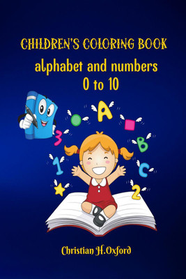 Children's coloring book alphabet and numbers 0 to 10  - My first big book with alphabet coloring pages and numbers.(English, Paperback, Christian H.0xford)