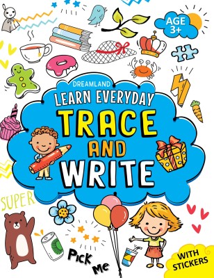 Learn Everyday Trace and Write- Age 3+(English, Paperback, Dreamland Publications)