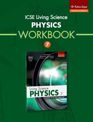 ICSE Living Science Physics Workbook- 7 | Class 7 Physics Workbook By Ratna Sagar(Paperback, Ratna Sagar,,)
