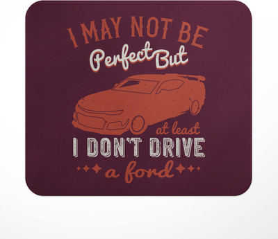 LASTWAVE I may not be perfect but at least I don’t drive a ford, Camaro Design Graphic Mousepad(Multicolor)
