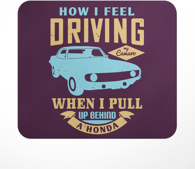 LASTWAVE How I feel driving my Camaro when I pull up behind a honda, Camaro Design Non Slip Base Mousepad(Multicolor)