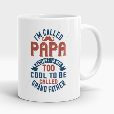 LASTWAVE i'm called papa because i'm way too cool to be called grand father Ceramic Coffee Mug(325 ml)