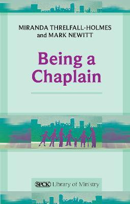Being a Chaplain(English, Paperback, Threlfall-Holmes Miranda The Revd Dr)