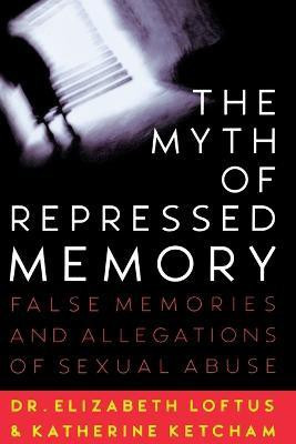 The Myth of Repressed Memory(English, Paperback, Loftus Elizabeth F.)