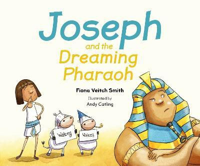 Joseph and the Dreaming Pharaoh(English, Paperback, Smith Fiona Veitch)