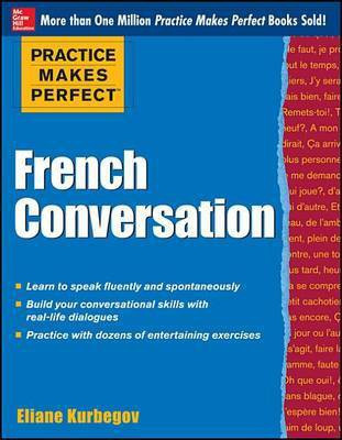 Practice Makes Perfect French Conversation(English, Electronic book text, Kurbegov Eliane)