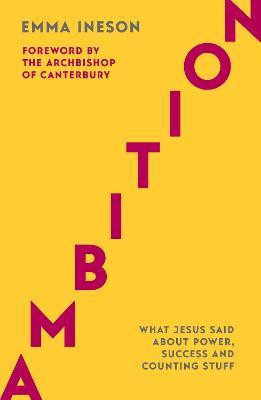 Ambition: What Jesus Said About Power, Success and Counting Stuff(English, Paperback, Ineson Emma)