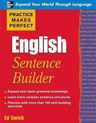 Practice Makes Perfect English Sentence Builder(English, Electronic book text, Swick Ed)
