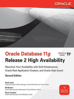 Oracle Database 11g Release 2 High Availability: Maximize Your Availability with Grid Infrastructure, Rac and Data Guard(English, Electronic book text, Jesse Scott)