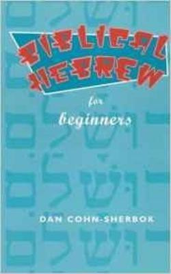 Biblical Hebrew For Beginners(English, Paperback, Cohn-Sherbok Dan)