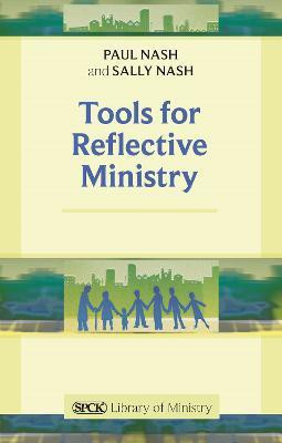 Tools For Reflective Ministry(English, Paperback, Nash Sally The Revd Dr)