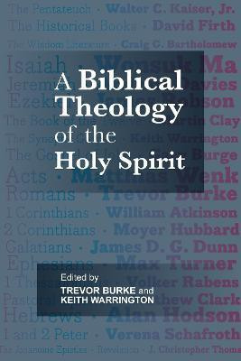 A Biblical Theology of the Holy Spirit(English, Paperback, Burke Trevor J. Professor)