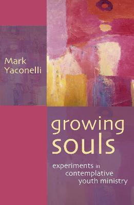 Growing Souls(English, Paperback, Yaconelli Mark)