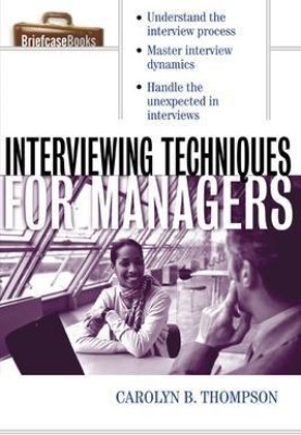 Interviewing Techniques for Managers(English, Electronic book text, Thompson Carolyn B)