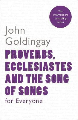 Proverbs, Ecclesiastes and the Song of Songs For Everyone(English, Paperback, Goldingay John The Revd Dr)