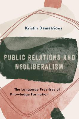 Public Relations and Neoliberalism(English, Paperback, Demetrious Kristin)
