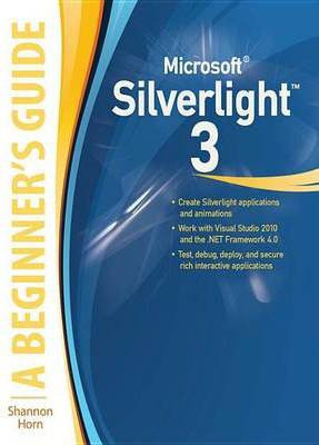 Microsoft Silverlight 3: A Beginner's Guide(English, Electronic book text, Horn Shannon)