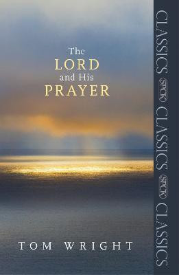 The Lord and His Prayer(English, Paperback, Wright Tom)
